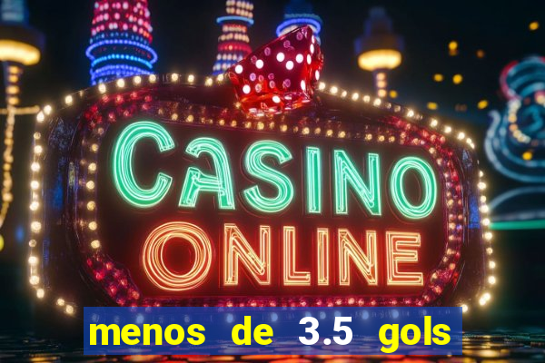 menos de 3.5 gols o que significa betano